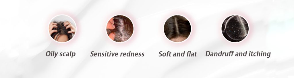 Scalp care foam :1 bottle for a healthy scalp 6 Modern people's scalp problems
Oily scalp/Sensitive redness/Soft and flat/Dandruff and itching